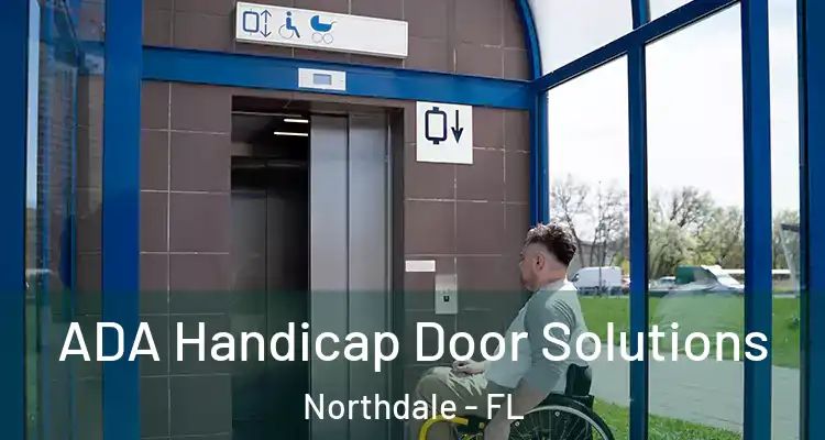 ADA Handicap Door Solutions Northdale - FL