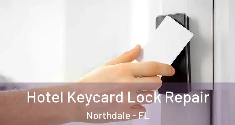 Hotel Keycard Lock Repair Northdale - FL