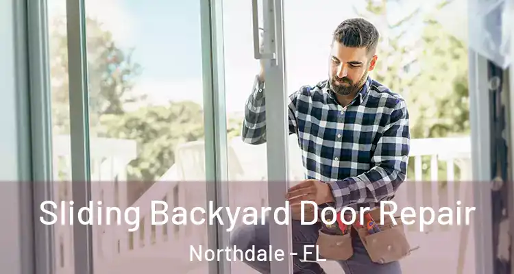 Sliding Backyard Door Repair Northdale - FL