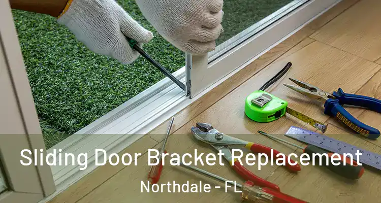 Sliding Door Bracket Replacement Northdale - FL