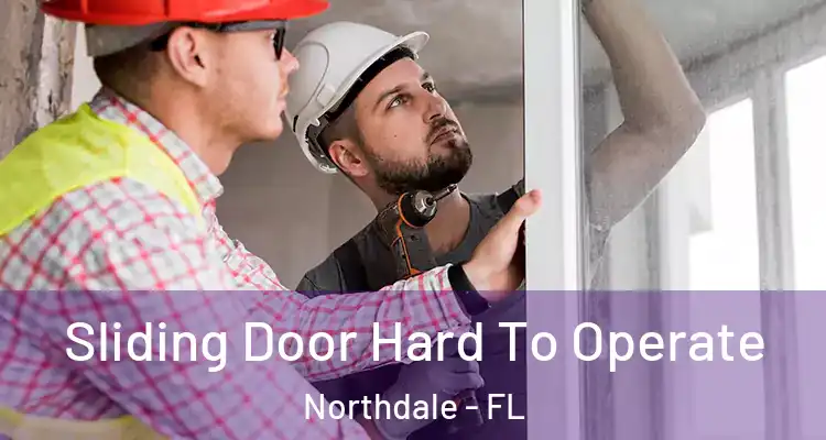 Sliding Door Hard To Operate Northdale - FL