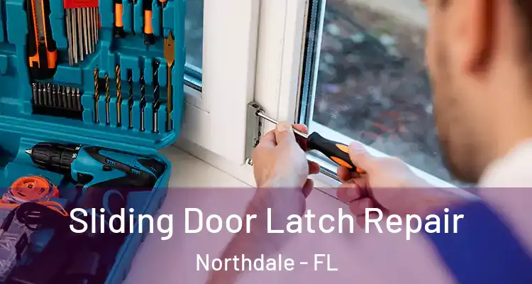 Sliding Door Latch Repair Northdale - FL