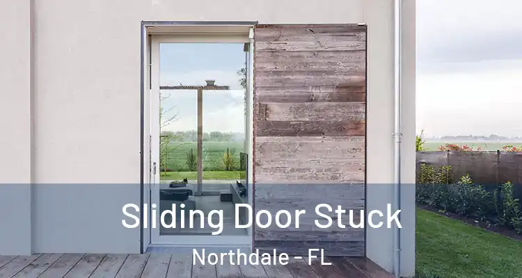  Sliding Door Stuck Northdale - FL